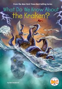 Jacket Image For: What Do We Know About the Kraken?