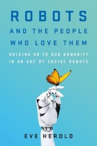 Jacket Image For: Robots and the People Who Love Them