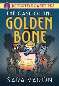 Jacket Image For: Detective Sweet Pea: The Case of the Golden Bone