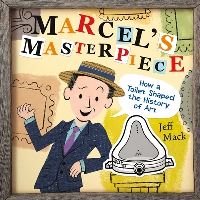 Jacket Image For: Marcel's Masterpiece : How a Toilet Shaped the History of Art
