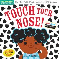 Jacket Image For: Indestructibles: Touch Your Nose! (High Color High Contrast)