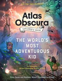 Jacket Image For: The Atlas Obscura Explorer's Guide for the World's Most Adventurous Kid