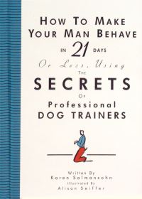 Jacket Image For: How to Make Your Man Behave in 21 Days or Less