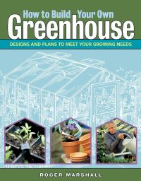 Jacket Image For: How to Build Your Own Greenhouse