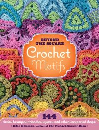 Jacket Image For: Beyond the Square Crochet Motifs