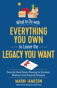 Jacket Image For: What to Do with Everything You Own to Leave the Legacy You Want