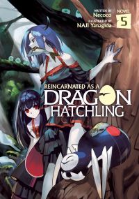 Jacket Image For: Reincarnated as a Dragon Hatchling (Light Novel) Vol. 5
