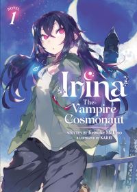 Jacket Image For: Irina: The Vampire Cosmonaut (Light Novel) Vol. 1