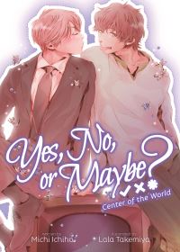 Jacket Image For: Yes, No, or Maybe? (Light Novel 2) - Center of the World