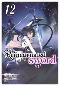 Jacket Image For: Reincarnated as a Sword (Light Novel) Vol. 12