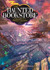 Jacket Image For: The Haunted Bookstore - Gateway to a Parallel Universe (Light Novel) Vol. 5
