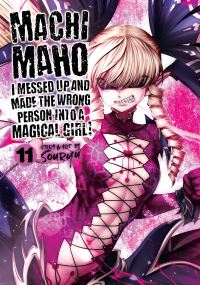 Jacket Image For: Machimaho: I Messed Up and Made the Wrong Person Into a Magical Girl! Vol. 11