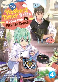 Jacket Image For: The Weakest Tamer Began a Journey to Pick Up Trash (Light Novel) Vol. 4