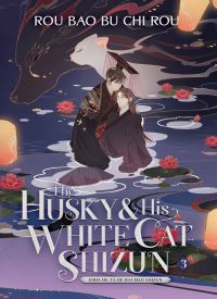 Jacket Image For: The Husky and His White Cat Shizun: Erha He Ta De Bai Mao Shizun (Novel) Vol. 3