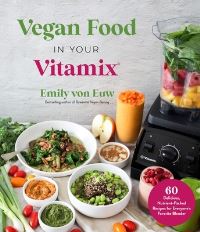 Jacket Image For: Vegan Food in Your Vitamix
