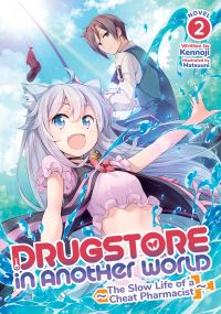 Jacket Image For: Drugstore in Another World: The Slow Life of a Cheat Pharmacist (Light Novel) Vol. 2