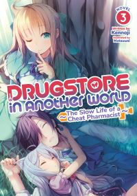 Jacket Image For: Drugstore in Another World: The Slow Life of a Cheat Pharmacist (Light Novel) Vol. 3