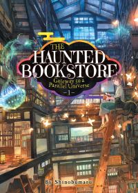 Jacket Image For: The Haunted Bookstore - Gateway to a Parallel Universe (Light Novel) Vol. 1