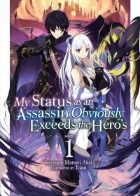Jacket Image For: My Status as an Assassin Obviously Exceeds the Hero's (Light Novel) Vol. 1
