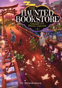 Jacket Image For: The Haunted Bookstore - Gateway to a Parallel Universe (Light Novel) Vol. 2