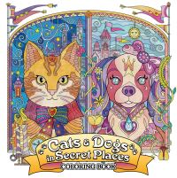 Jacket Image For: Cats and Dogs in Secret Places: Coloring Book