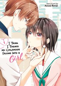 Jacket Image For: I Think I Turned My Childhood Friend Into a Girl Vol. 1