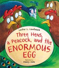 Jacket Image For: Three Hens, a Peacock, and the Enormous Egg
