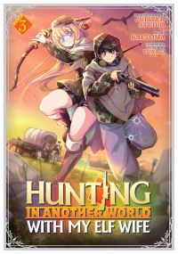 Jacket Image For: Hunting in Another World With My Elf Wife (Manga) Vol. 3