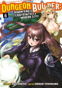 Jacket Image For: Dungeon Builder: The Demon King's Labyrinth is a Modern City! (Manga) Vol. 8