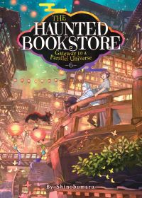 Jacket Image For: The Haunted Bookstore - Gateway to a Parallel Universe (Light Novel) Vol. 6