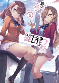 Jacket Image For: Classroom of the Elite: Year 2 (Light Novel) Vol. 5