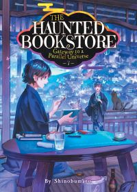 Jacket Image For: The Haunted Bookstore - Gateway to a Parallel Universe (Light Novel) Vol. 7