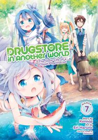 Jacket Image For: Drugstore in Another World: The Slow Life of a Cheat Pharmacist (Manga) Vol. 7