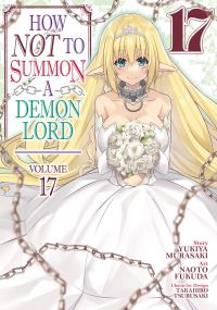 Jacket Image For: How NOT to Summon a Demon Lord (Manga) Vol. 17