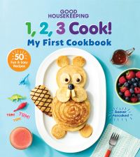 Jacket Image For: Good Housekeeping 1,2,3 Cook! : My First Cookbook