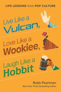 Jacket Image For: Live Like a Vulcan, Love Like a Wookiee, Laugh Like a Hobbit