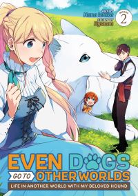 Jacket Image For: Even Dogs Go to Other Worlds: Life in Another World with My Beloved Hound (Manga) Vol. 2