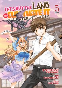 Jacket Image For: Let's Buy the Land and Cultivate It in a Different World (Manga) Vol. 5