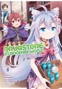Jacket Image For: Drugstore in Another World: The Slow Life of a Cheat Pharmacist (Manga) Vol. 8