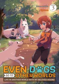 Jacket Image For: Even Dogs Go to Other Worlds: Life in Another World with My Beloved Hound (Manga) Vol. 3