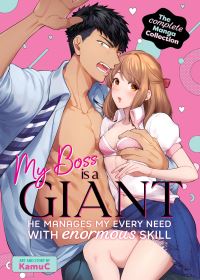 Jacket Image For: My Boss is a Giant: He Manages My Every Need With Enormous Skill The Complete Manga Collection