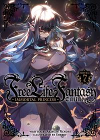 Jacket Image For: Free Life Fantasy Online: Immortal Princess (Light Novel) Vol. 7