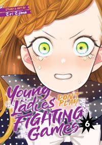 Jacket Image For: Young Ladies Don't Play Fighting Games Vol. 6