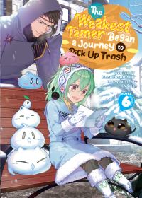 Jacket Image For: The Weakest Tamer Began a Journey to Pick Up Trash (Light Novel) Vol. 6