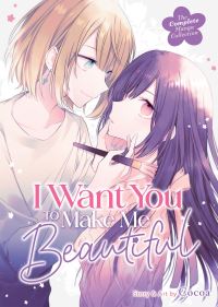 Jacket Image For: I Want You to Make Me Beautiful! - The Complete Manga Collection