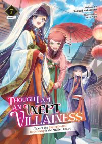 Jacket Image For: Though I Am an Inept Villainess: Tale of the Butterfly-Rat Body Swap in the Maiden Court (Light Novel) Vol. 7