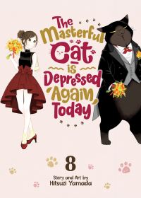 Jacket Image For: The Masterful Cat Is Depressed Again Today Vol. 8