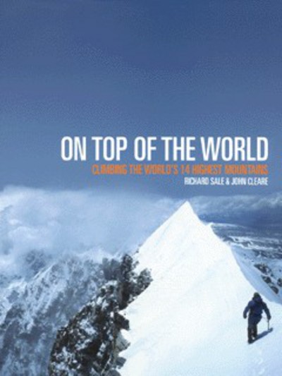 To the top of the world : climbing the world's 14 highest mountains