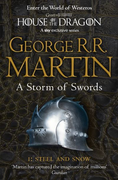 A storm of swords: steel and snow : Book 3 part 1 of a song of ice and fire