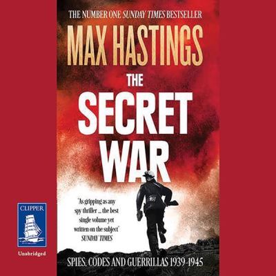 The Secret War [electronic resource] : Part Two: 1939-1945